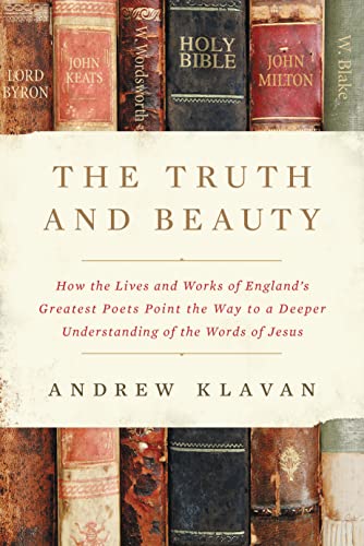 Andrew Klavan/The Truth and Beauty@ How the Lives and Works of England's Greatest Poe