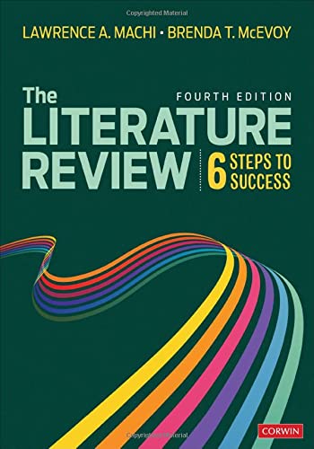 Lawrence A. Machi The Literature Review Six Steps To Success 0004 Edition; 