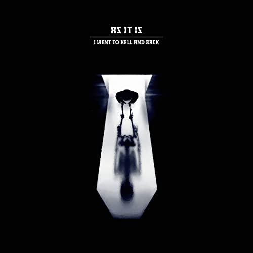 As It Is/I Went To Hell & Back