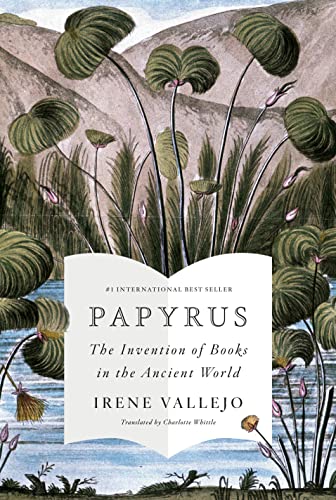 Irene Vallejo Papyrus The Invention Of Books In The Ancient World 