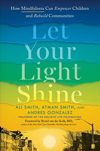 Ali Smith Let Your Light Shine How Mindfulness Can Empower Children And Rebuild 