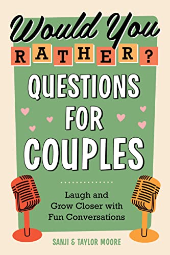 Sanji Moore/Would You Rather? Questions for Couples@ Laugh and Grow Closer with Fun Conversations