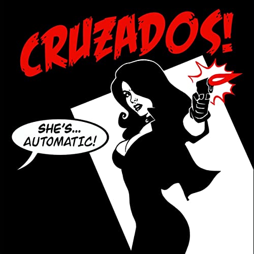 Cruzados/She's Automatic