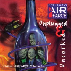 Royal Canadian Air Farce/Unplugged And Uncorked