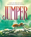 Jessica Lanan Jumper A Day In The Life Of A Backyard Jumping Spider 