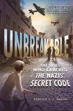 Rebecca E. F. Barone Unbreakable The Spies Who Cracked The Nazis' Secret Code 