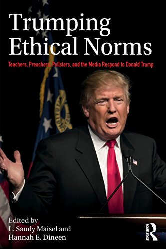 L. Sandy Maisel/Trumping Ethical Norms@ Teachers, Preachers, Pollsters, and the Media Res