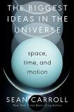 Sean Carroll The Biggest Ideas In The Universe Space Time And Motion 