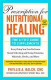 Phyllis A. Balch Prescription For Nutritional Healing The A To Z Guide To Supplements 6th Edition Eve 