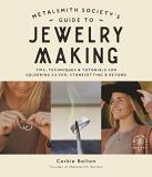 Corkie Bolton Metalsmith Society's Guide To Jewelry Making Tips Techniques & Tutorials For Soldering Silver 
