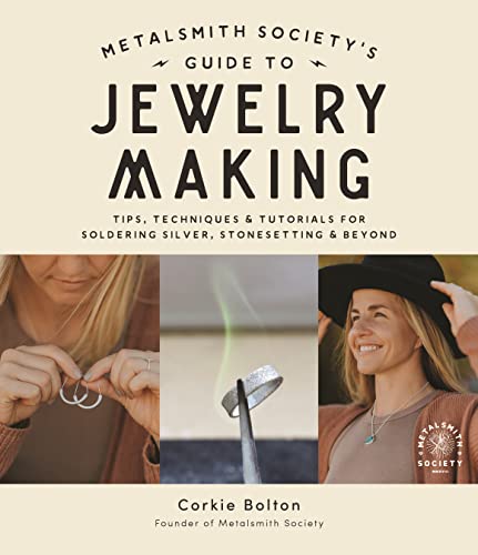 Corkie Bolton/Metalsmith Society's Guide to Jewelry Making@Tips, Techniques & Tutorials for Soldering Silver