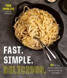 Tara Ippolito Fast. Simple. Delicious. 60 No Fuss No Fail Comfort Food Recipes To Amp U 