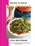 Ixta Belfrage Mezcla Recipes To Excite [a Cookbook] 