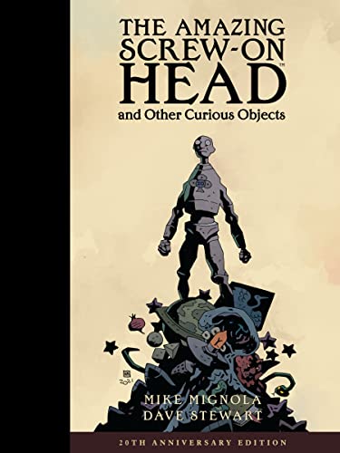 Mike Mignola/Amazing Screw-On Head (20th Anniversary)@Hardcover