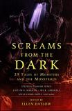 Ellen Datlow Screams From The Dark 29 Tales Of Monsters And The Monstrous 