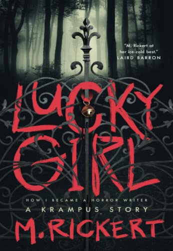 M. Rickert/Lucky Girl@How I Became a Horror Writer: A Krampus Story