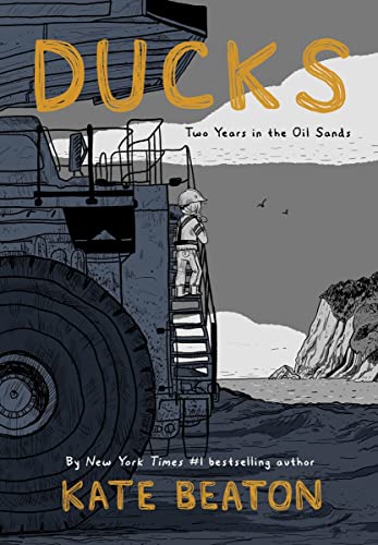 Kate Beaton Ducks Two Years In The Oil Sands 