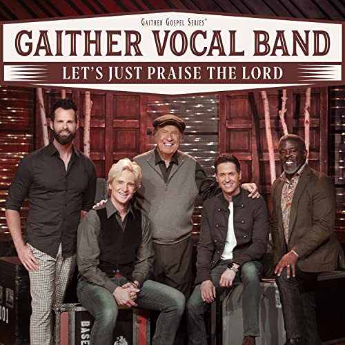 Gaither Vocal Band Let's Just Praise The Lord 