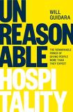Will Guidara Unreasonable Hospitality The Remarkable Power Of Giving People More Than T 