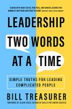 Bill Treasurer Leadership Two Words At A Time Simple Truths For Leading Complicated People 