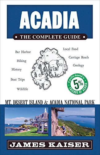 James Kaiser Acadia The Complete Guide Acadia National Park & Mount 0006 Edition; 