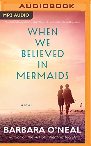 Sarah Naughton Katherine Littrell Barbara O'Neal/When We Believed In Mermaids