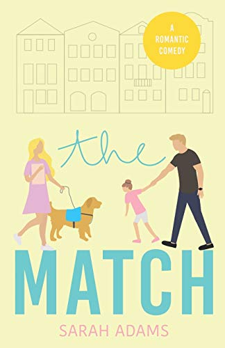 Sarah Adams/The Match: A Romantic Comedy (It Happened In Charleston)