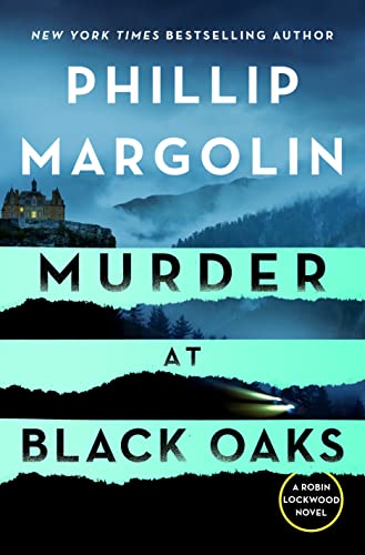 Phillip Margolin/Murder at Black Oaks@ A Robin Lockwood Novel
