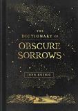 John Koenig The Dictionary Of Obscure Sorrows 
