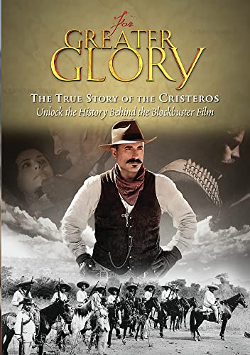 For Greater Glory: True Story/For Greater Glory: True Story