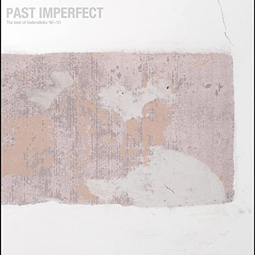 Tindersticks/PAST IMPERFECT the best of tindersticks ’92 - ’21@2LP 140g w/ download card