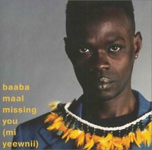 Baaba Maal/Missing You (Mi Yeewnii)