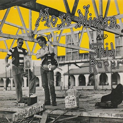 Mojo Nixon & Skid Roper/Mojo Nixon & Skid Roper