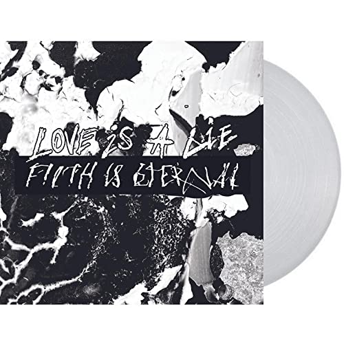 Filth Is Eternal/Love Is A Lie, Filth Is Eternal (Natural Clear Vinyl)