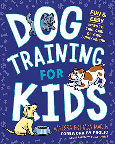 Vanessa Estrada Marin/Dog Training for Kids@Fun and Easy Ways to Care for Your Furry Friend