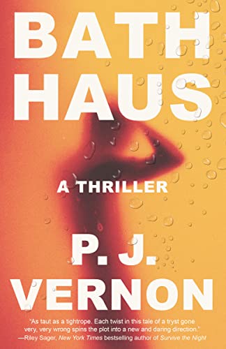 P. J. Vernon/Bath Haus@ A Thriller