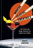 Robert Simonson Modern Classic Cocktails 60+ Stories And Recipes From The New Golden Age I 