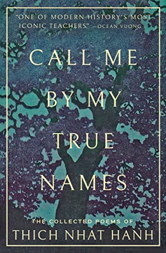 Thich Nhat Hanh Call Me By My True Names The Collected Poems 