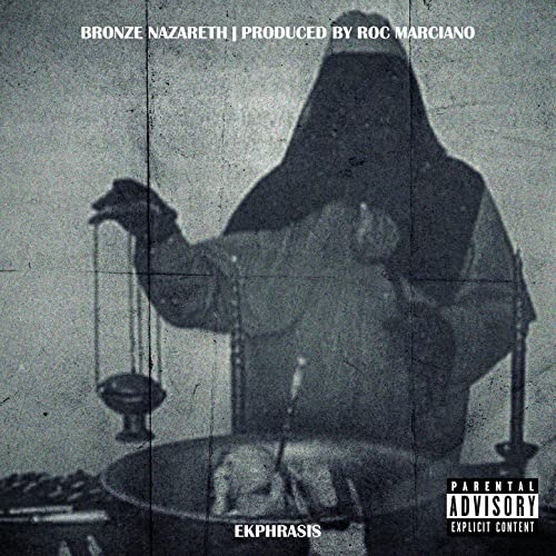 Bronze Nazareth & Roc Marciano/Ekphrasis