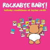 Rockabye Baby Lullaby Renditions Of Taylor S 