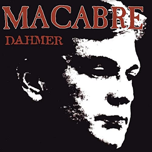 Macabre/Dahmer (Remastered)