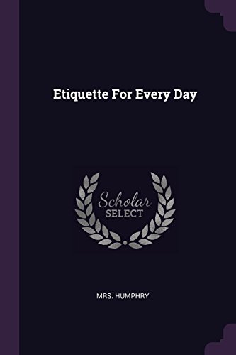 Mrs Humphry/Etiquette for Every Day