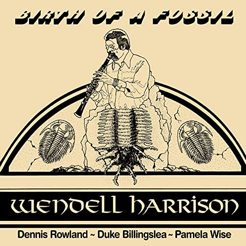 Wendell Harrison/Birth Of A Fossil@Amped Non Exclusive