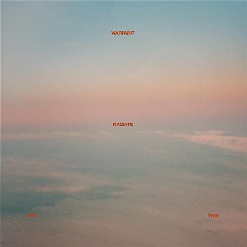 Warpaint/Radiate Like This