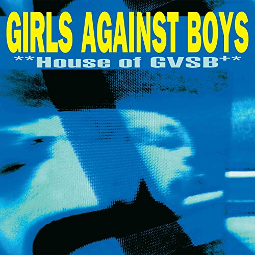 Girls Against Boys/House of GVSB (25th Anniversary Edition)@Amped Exclusive