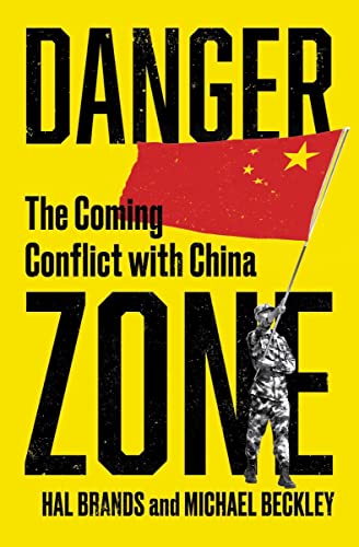Michael Beckley Danger Zone The Coming Conflict With China 