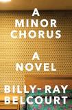 Billy Ray Belcourt A Minor Chorus 