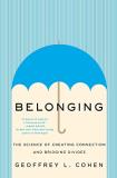 Geoffrey L. Cohen Belonging The Science Of Creating Connection And Bridging D 