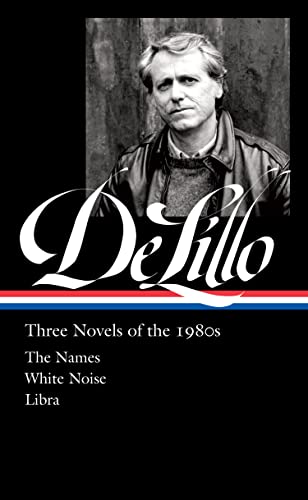 Don Delillo/Don Delillo@ Three Novels of the 1980s (Loa #363)