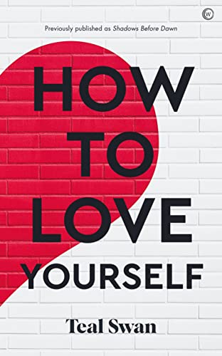 Teal Swan How To Love Yourself 